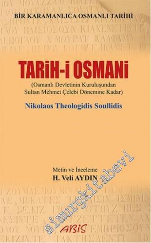 Tarih-i Osmani: Osmanlı Devleti'nin kuruluşundan Sultan Mehmet Çelebi Dönemine Kadar -