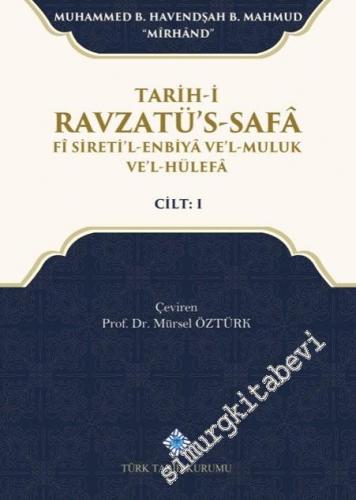 Tarih-i Ravzatü's-Safâ Fî Sireti'l-Enbiyâ Ve'l-Muluk Ve'l Hülefâ Cilt 