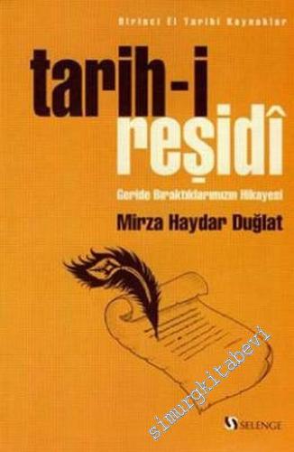Tarih-i Reşidi: Geride Bıraktıklarımızın Hikayesi -        2006