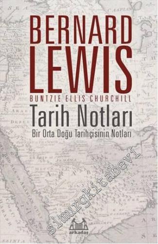 Tarih Notları: Bir Orta Doğu Tarihçisinin Notları -        2014