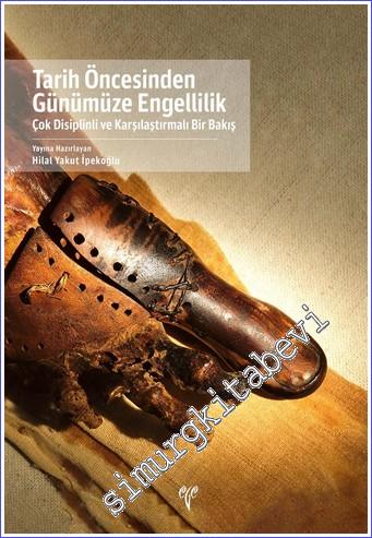 Tarih Öncesinden Günümüze Engellilik: Çok Disiplinli ve Karşılaştırmalı Bir Bakış -        2021