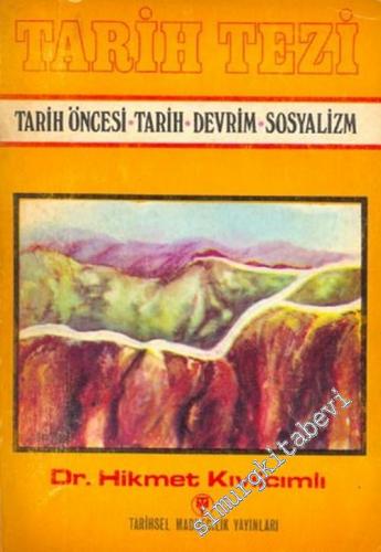 Tarih Tezi: Tarih Öncesi Tarih Devrim Sosyalizm