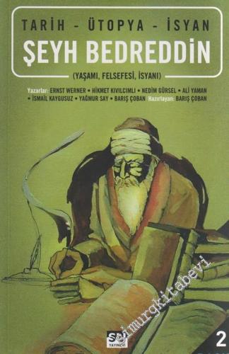 Tarih Ütopya İsyan - Şeyh Bedreddin Yaşamı Felsefesi İsyanı -        2011
