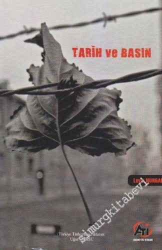 Tarih ve Basın: Kazakistan Tarihinin 1917-1937 Yıllarndaki Hususi Meselelerinin Basındaki Yansımaları: Tarihi Araştırma -        2012