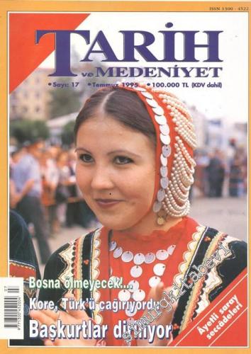 Tarih ve Medeniyet - Aylık Dergi - Sayı: 17, Temmuz 1995