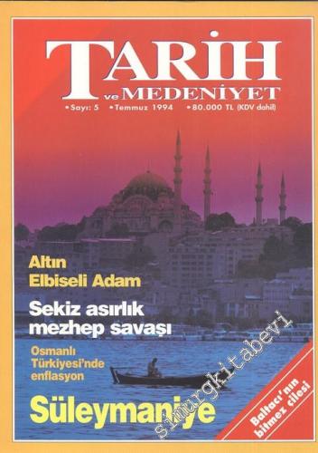 Tarih ve Medeniyet - Aylık Dergi - Sayı: 5, Temmuz 1994