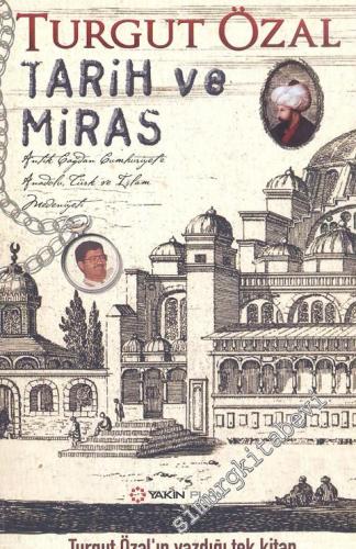 Tarih ve Miras - Antik Çağdan Cumhuriyet' e Anadolu Türk ve İslâm Mede