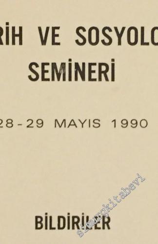 Tarih ve Sosyoloji Semineri (28-29 Mayıs 1990) Bildiriler -        1991