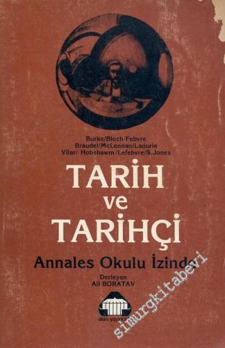 Tarih ve Tarihçi: Annales Okulu İzinde -        1985