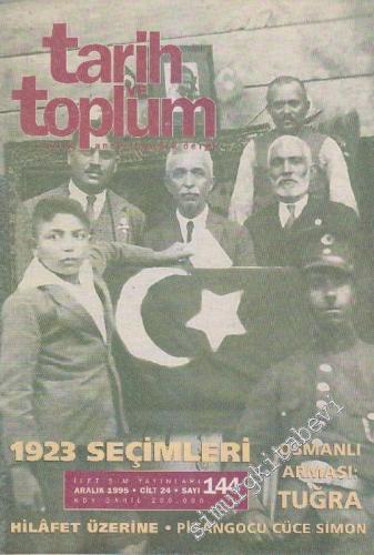 Tarih ve Toplum Aylık Ansiklopedik Dergi : 1923 Seçimleri : Osmanlı Arması Tuğra - Sayı: 144  24    Aralık 1995