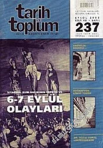 Tarih ve Toplum Aylık Ansiklopedik Dergi, Dosya: 6 - 7 Eylül Olayları - 237  40    Eylül 2003 2003