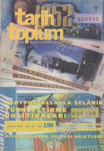 Tarih ve Toplum Aylık Ansiklopedik Dergi - Dosya: Kartpostallarla Selanik - Türkleştirme Politikaları - Cunda Adası'nda Girit Manileri - Piyangolarda Yılbaşı Biletleri - Sayı: 156  26    Aralık