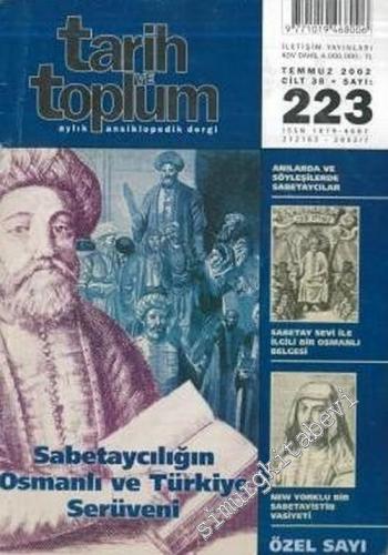 Tarih ve Toplum Aylık Ansiklopedik Dergi, Dosya: Sabetaycılığın Osmanlı ve Türkiye Serüveni - Sayı: 223, Temmuz 2002       2002