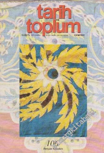Tarih ve Toplum Aylık Ansiklopedik Dergi - Ekim 1992, Cilt: 18, Sayı: 106       1992