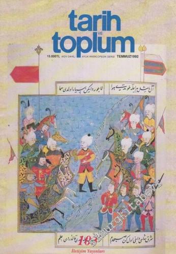 Tarih ve Toplum Aylık Ansiklopedik Dergi - Sayı: 103  18    Temmuz 1992