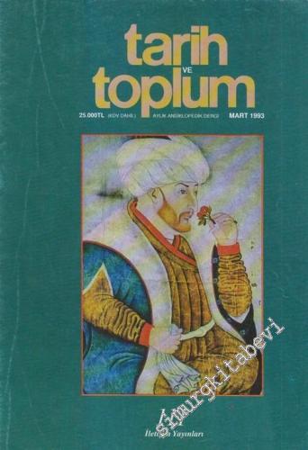 Tarih ve Toplum Aylık Ansiklopedik Dergi - Sayı: 111  Cilt: 19    Mart 1993