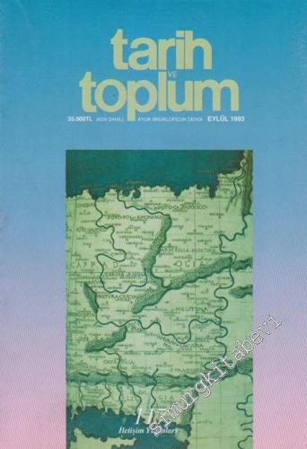 Tarih ve Toplum Aylık Ansiklopedik Dergi - Sayı: 117  20    Eylül 1993