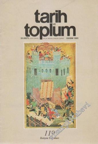 Tarih ve Toplum Aylık Ansiklopedik Dergi - Sayı: 119  Cilt: 20    Kasım 1993