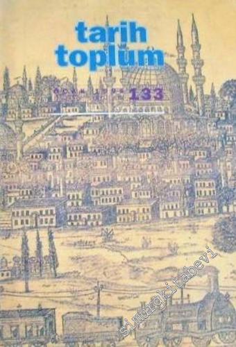 Tarih ve Toplum Aylık Ansiklopedik Dergi - Sayı: 133  Cilt: 23    Ocak 1995