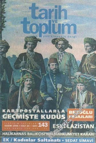 Tarih ve Toplum Aylık Ansiklopedik Dergi - Sayı: 143  24    Kasım 1995