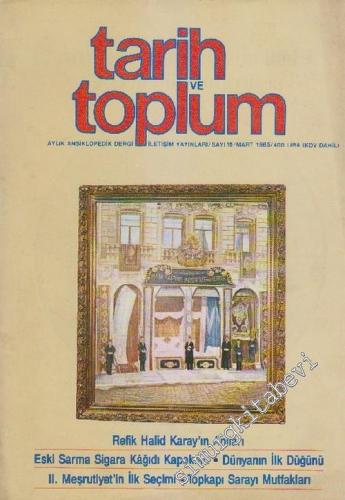 Tarih ve Toplum Aylık Ansiklopedik Dergi - Sayı: 15  3    Mart 1985