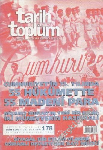 Tarih ve Toplum Aylık Ansiklopedik Dergi - Sayı: 178  Cilt: 30    Ekim 1998