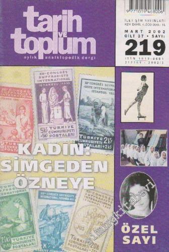 Tarih ve Toplum Aylık Ansiklopedik Dergi - Sayı: 219      Mart 2002