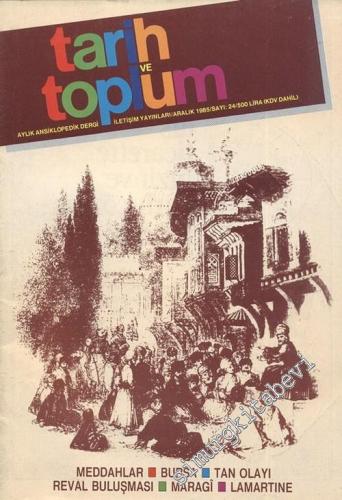 Tarih ve Toplum Aylık Ansiklopedik Dergi - Sayı: 24      Aralık  1985