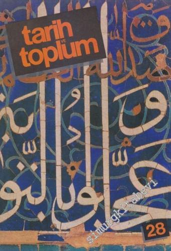 Tarih ve Toplum Aylık Ansiklopedik Dergi - Sayı: 28      Nisan 1986