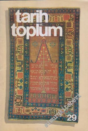 Tarih ve Toplum Aylık Ansiklopedik Dergi - Sayı: 29      Mayıs 1986
