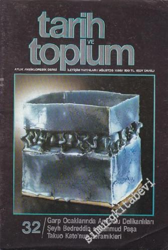 Tarih ve Toplum Aylık Ansiklopedik Dergi - Sayı: 32      Nisan 1986
