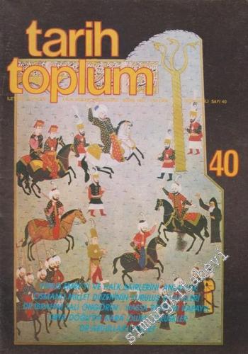Tarih ve Toplum Aylık Ansiklopedik Dergi - Sayı: 40      Nisan 1987