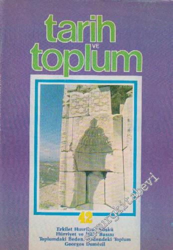 Tarih ve Toplum Aylık Ansiklopedik Dergi - Sayı: 42  Cilt: 8    Haziran 1987