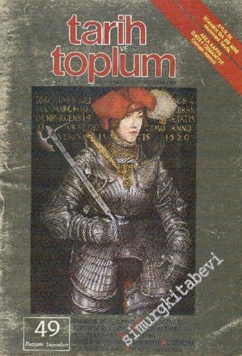 Tarih ve Toplum Aylık Ansiklopedik Dergi - Sayı: 49  Cilt: 9    Ocak 1988