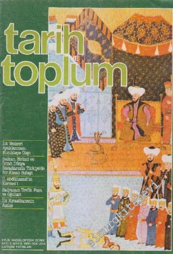 Tarih ve Toplum Aylık Ansiklopedik Dergi - Sayı: 5  1  0312  Mayıs 1984