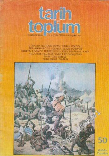 Tarih ve Toplum Aylık Ansiklopedik Dergi - Sayı: 50      Şubat  1988