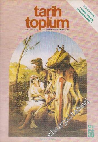 Tarih ve Toplum Aylık Ansiklopedik Dergi - Sayı: 56      Ağustos 1988