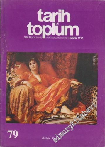 Tarih ve Toplum Aylık Ansiklopedik Dergi - Sayı: 79, Temmuz 1990       1990