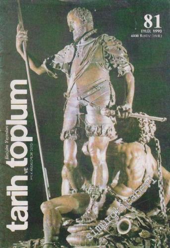 Tarih ve Toplum Aylık Ansiklopedik Dergi - Sayı: 81  14    EylüL 1990