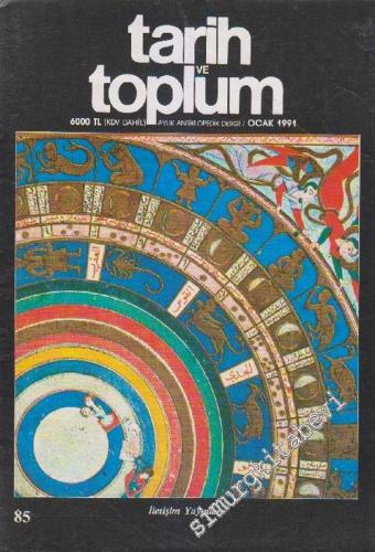 Tarih ve Toplum Aylık Ansiklopedik Dergi - Sayı: 85  Cilt: 15    Ocak 1991