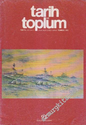 Tarih ve Toplum Aylık Ansiklopedik Dergi - Sayı: 91  Cilt: 16    Temmuz