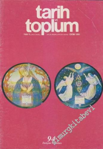 Tarih ve Toplum Aylık Ansiklopedik Dergi - Sayı: 94  Cilt: 16    Ekim 1991