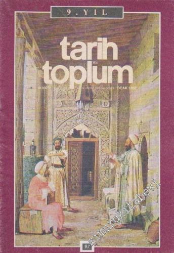 Tarih ve Toplum Aylık Ansiklopedik Dergi - Sayı: 97  Cilt: 17    Ocak 1992