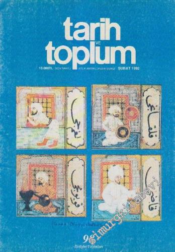 Tarih ve Toplum Aylık Ansiklopedik Dergi - Sayı: 98  Cilt: 17    Şubat 1992