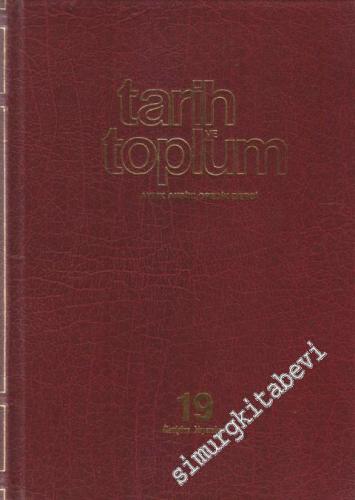 Tarih ve Toplum Cilt 19: Aylık Ansiklopedik Dergi, Sayı: 109 - 114 - Sayı: 109 - 114  Cilt: 19    Ocak - Haziran
