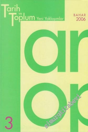 Tarih ve Toplum Dergisi Yeni Yaklaşımlar  - Sayı: 3      Bahar 2006