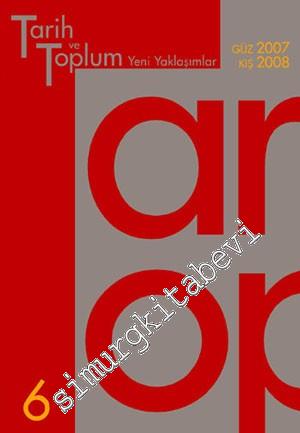 Tarih ve Toplum Yeni Yaklaşımlar  - Sayı: 6      Güz / Kış