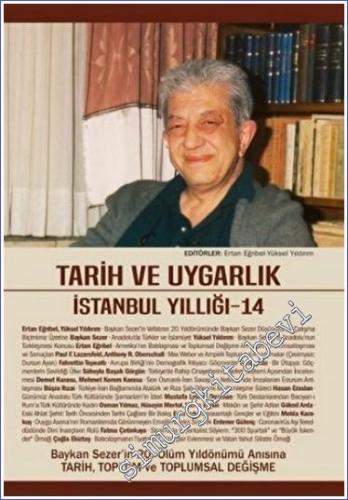 Tarih ve Uygarlık İstanbul Yıllığı: Baykan Sezer'in 20. Ölüm Yıldönümü Anısına Tarih Toplum ve Toplumsal Değişme - Sayı: 14      Aralık  2022