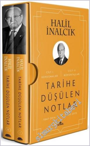 Tarihe Düşülen Notlar : Konuşmalar Röportajlar (1947-2014 / 1958-2015 