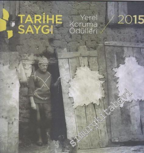 Tarihe Saygı: Yerel Koruma Ödülleri 2015 - Sergi Kataloğu -        2016